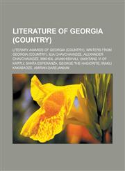 Literature of Georgia (country) Literary awards of Georgia (country), Writers from Georgia (country), Ilia Chavchavadze,1233180827,9781233180820