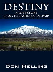 Destiny A Love Story from the Ashes of Despair,1432719920,9781432719920