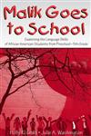 Malik Goes to School Examining the Language Skills of African American Students from Preschool-5th Grade,0805840893,9780805840896