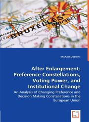 After Enlargement Preference Constellations, Voting Power, and Institutional Change,3836477785,9783836477789