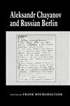 Aleksandr Chayanov and Russian Berlin,071468080X,9780714680804