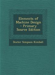 Elements of Machine Design - Primary Source Edition,1294415735,9781294415732
