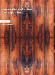 Impressions of a War Correspondent,1434685551,9781434685551