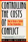 Controlling the Costs of Conflict How to Design a System for Your Organization,0787943231,9780787943233