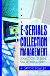 E-Serials Collection Management Transitions, Trends, and Technicalities 1st Edition,0789017547,9780789017543