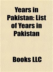 Years in Pakistan 1947 in Pakistan, 1948 in Pakistan, 1949 in Pakistan, 1950 in Pakistan, 1951 in Pakistan, 1952 in Pakistan, 1953 in Pakistan,1157977634,9781157977636
