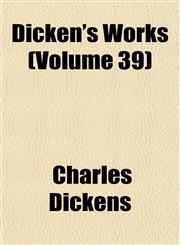 Dicken's Works (Volume 39),1152638076,9781152638075