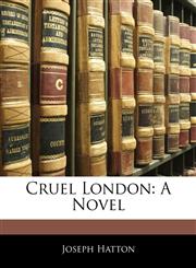 Cruel London A Novel,1145649912,9781145649910