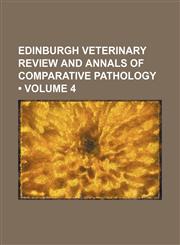 Edinburgh Veterinary Review and Annals of Comparative Pathology (Volume 4),1150063785,9781150063787