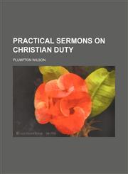 Practical Sermons on Christian Duty,1150957948,9781150957949