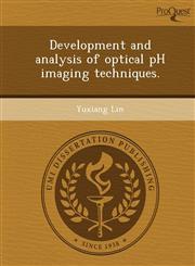 Development and Analysis of Optical PH Imaging Techniques.,1244580155,9781244580152
