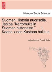 Suomen Historia nuorisolle. Jatkoa "Kertomuksiin Suomen historiasta." ... 1. Kaarle x nen Kustaan hallitus.,1241540098,9781241540098