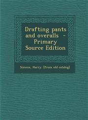 Drafting pants and overalls  - Primary Source Edition,1295794675,9781295794676