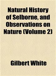 Natural History of Selborne, and Observations on Nature (Volume 2),1152433768,9781152433762