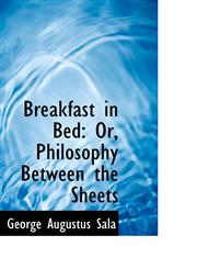Breakfast in Bed Or, Philosophy Between the Sheets,1110061854,9781110061853