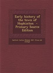 Early History of the Town of Hopkinton - Primary Source Edition,1294349368,9781294349365