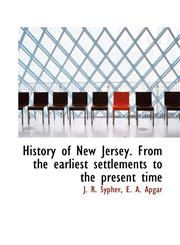 History of New Jersey. From the earliest settlements to the present time,1117508900,9781117508900