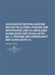 Geschichte Der Philosophie Des Mittelalters (1),1235136450,9781235136450