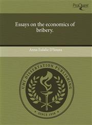 Essays on the economics of bribery.,1244086738,9781244086739