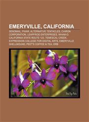 Emeryville, California Sendmail, Pixar, Alternative Tentacles, Chiron Corporation, LeapFrog Enterprises, Wham-O, California State Route 123,1156454956,9781156454954
