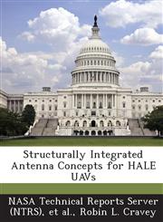 Structurally Integrated Antenna Concepts for Hale Uavs,1289146683,9781289146689