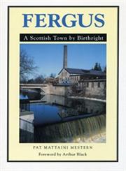 Fergus A Scottish Town by Birthright,0920474977,9780920474976