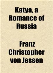 Katya, a Romance of Russia,1152361090,9781152361096