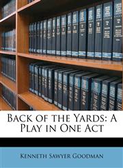 Back of the Yards A Play in One Act,1148808078,9781148808079