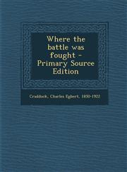 Where the battle was fought - Primary Source Edition,1293051276,9781293051276