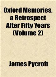 Oxford Memories, a Retrospect After Fifty Years (Volume 2),1151770116,9781151770110