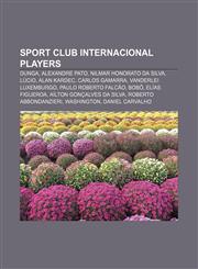 Sport Club Internacional players Dunga, Alexandre Pato, Nilmar Honorato da Silva, Lúcio, Alan Kardec, Carlos Gamarra, Vanderlei Luxemburgo,1155777751,9781155777757
