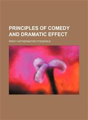 Principles of Comedy and Dramatic Effect,1151241121,9781151241122