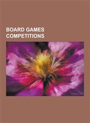 Board Games Competitions Chess Competitions, Go Competitions, Scrabble Tournaments, Mind Sports Organisation, Go Professional, Brains in Bahrai,1230653791,9781230653792