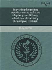 Improving the gaming experience using real-time adaptive game difficulty adjustments by utilizing physiological feedback.,1244063657,9781244063655