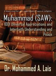 Muhammad (Saw) 1001 Universal Appreciations and Interfaith Understanding and Peace,1622874382,9781622874385