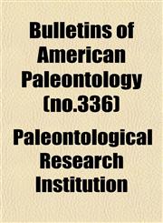 Bulletins of American Paleontology (no.336),1153359553,9781153359559