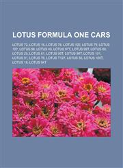 Lotus Formula One Cars Lotus 72, Lotus 16, Lotus 78, Lotus 102, Lotus 79, Lotus 107, Lotus 88, Lotus 49, Lotus 97t, Lotus 99t, Lotus 80, Lotu,1155629094,9781155629094