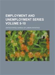 Employment and unemployment series Volume 8-10,1236639871,9781236639875