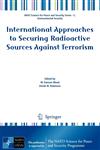 International Approaches to Securing Radioactive Sources Against Terrorism,1402092849,9781402092848