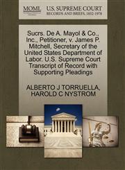 Sucrs. De A. Mayol & Co., Inc., Petitioner, v. James P. Mitchell, Secretary of the United States Department of Labor. U.S. Supreme Court Transcript of Record with Supporting Pleadings,1270457624,9781270457626
