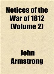 Notices of the War of 1812 (Volume 2),1153062798,9781153062794