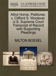 Athol Horne, Petitioner, v. Clifford S. Woolever. U.S. Supreme Court Transcript of Record with Supporting Pleadings,1270452177,9781270452171