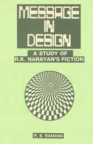 Message in Design A Study of R.K. Narayan's Fiction 1st Published,8185151717,9788185151717