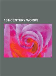 1st-Century Works 1st-Century Christian Texts, 1st-Century Roman Sculptures, 1st-Century Architecture, 1st-Century Books, 1st-Century No,1230595619,9781230595610