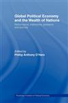 Global Political Economy and the Wealth of Nations Performance, Institutions, Problems and Policies,0415406838,9780415406833