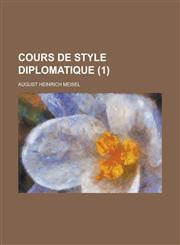 Cours de Style Diplomatique (1),1234882574,9781234882570