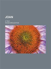 Joan; A Tale,1151210641,9781151210647