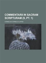Commentarii in Sacram Scripturam (9, PT. 1 ),1153670062,9781153670067