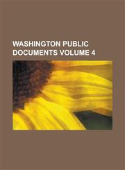 Washington public documents Volume 4,1236970322,9781236970329