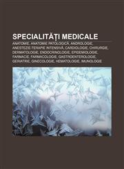 Specialități medicale Anatomie, Anatomie patologică, Andrologie, Anestezie-Terapie intensivă, Cardiologie, Chirurgie, Dermatologie,1233386026,9781233386024